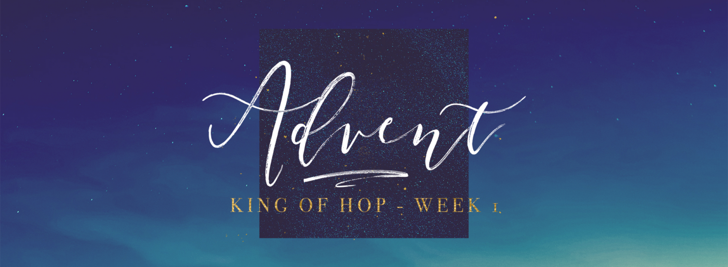 Advent 2024 – King of Hope