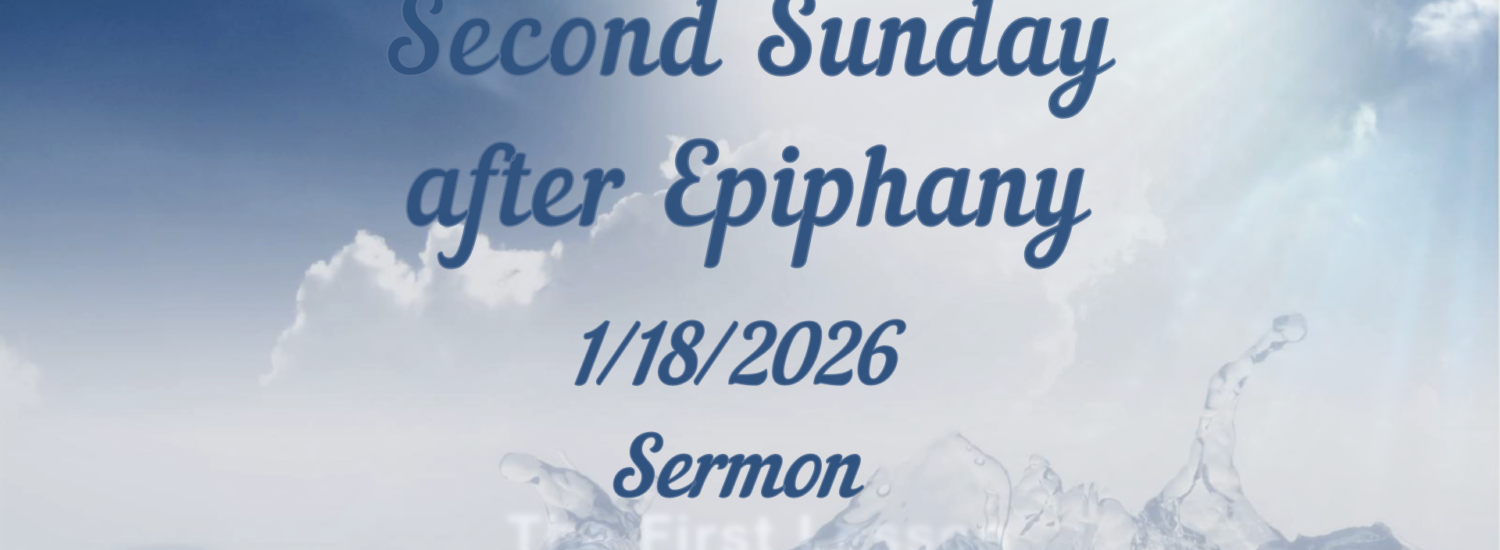 Second Sunday after Epiphany (January 18 2026) Sermon