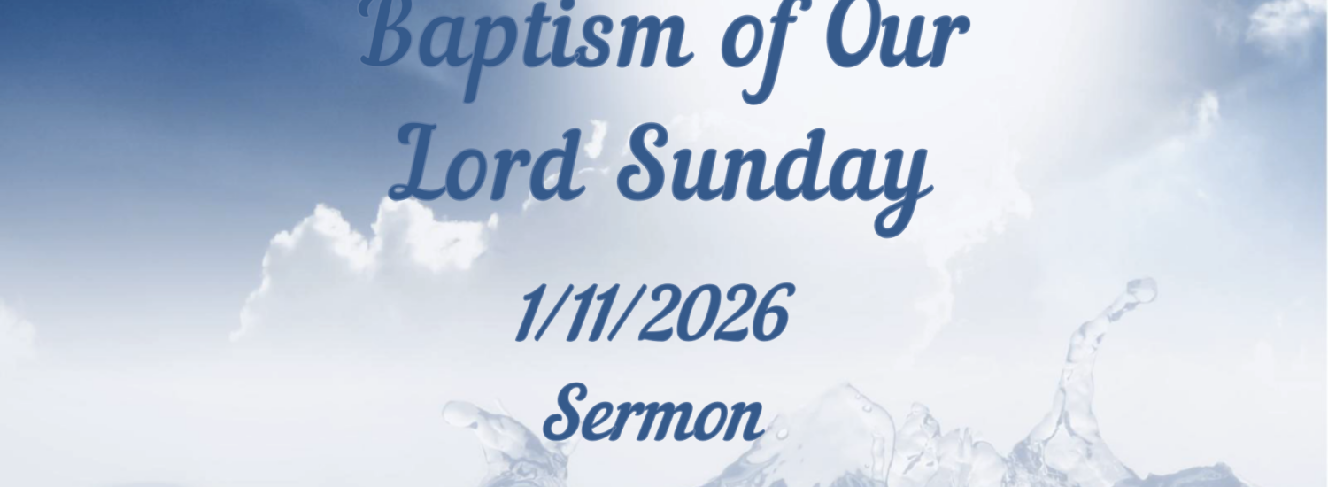 “Baptism of Our Lord” (January 11, 2026) Sermon