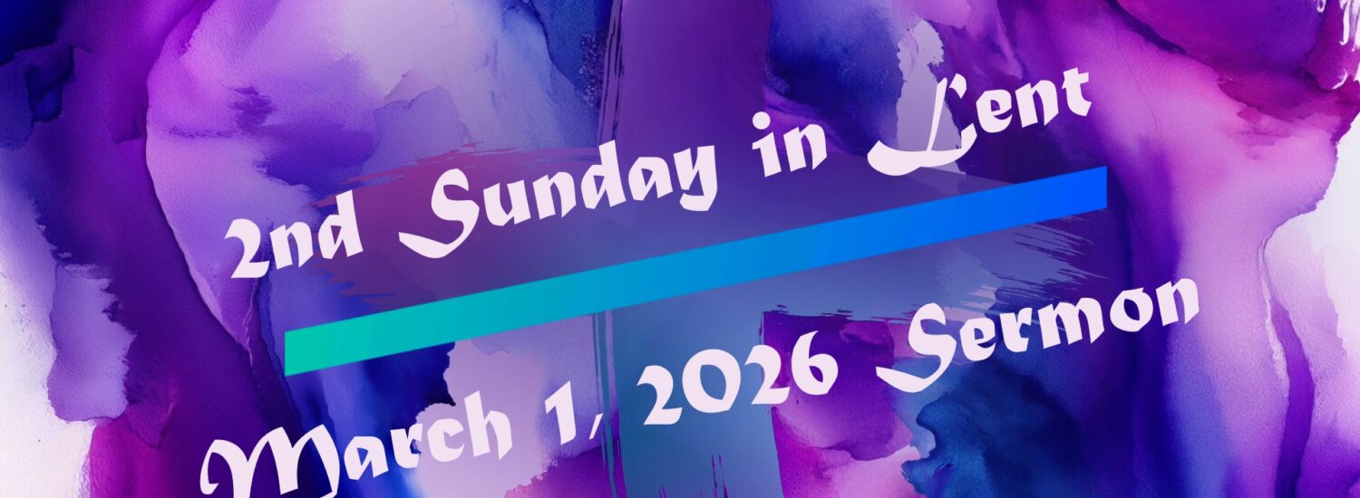 Second Sunday in Lent (March 1, 2026)