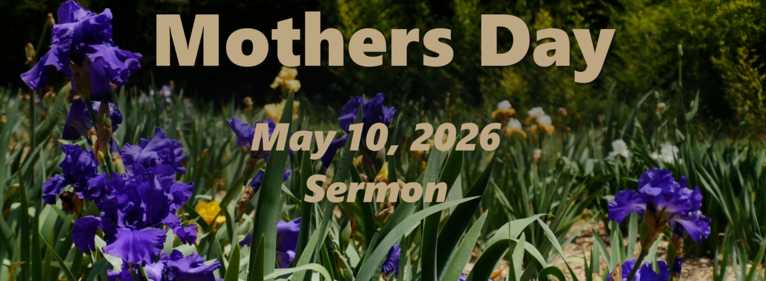 Mothers Day (May 10, 2026) Sermon