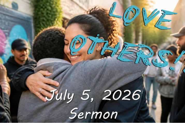 Love Others: Week 1 (July 5 2026) Sermon