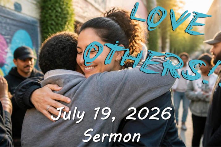 Love Others: Week 3 (July 19 2026) Sermon