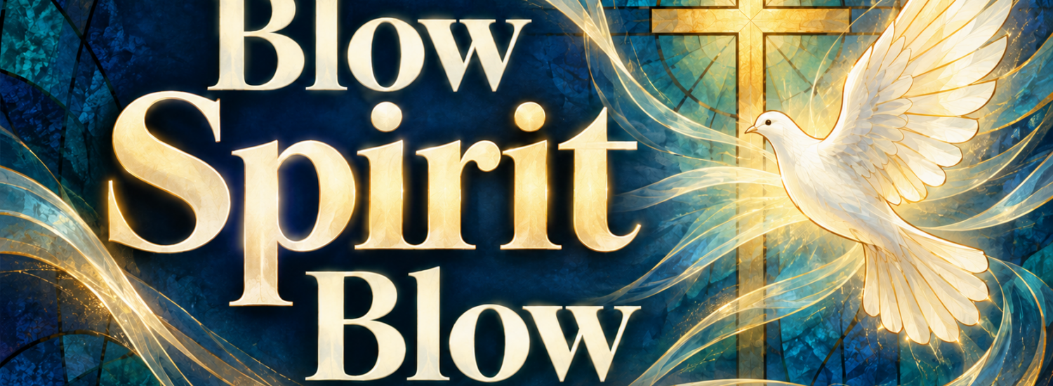 Blow Spirit Blow (October 4, 2026) Sermon